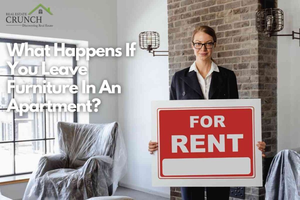What Happens If You Leave Furniture In An Apartment? Real Estate Crunch