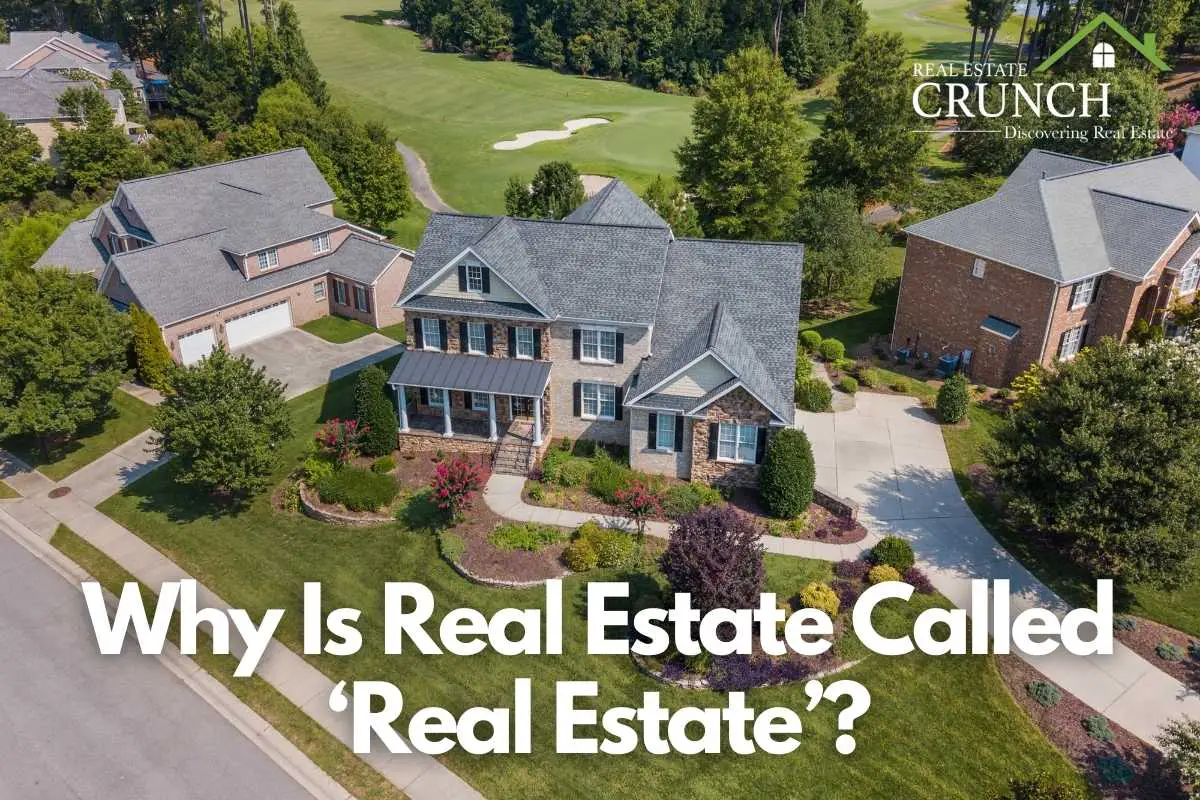 Why Is Real Estate Called ‘Real Estate’? - Real Estate Crunch