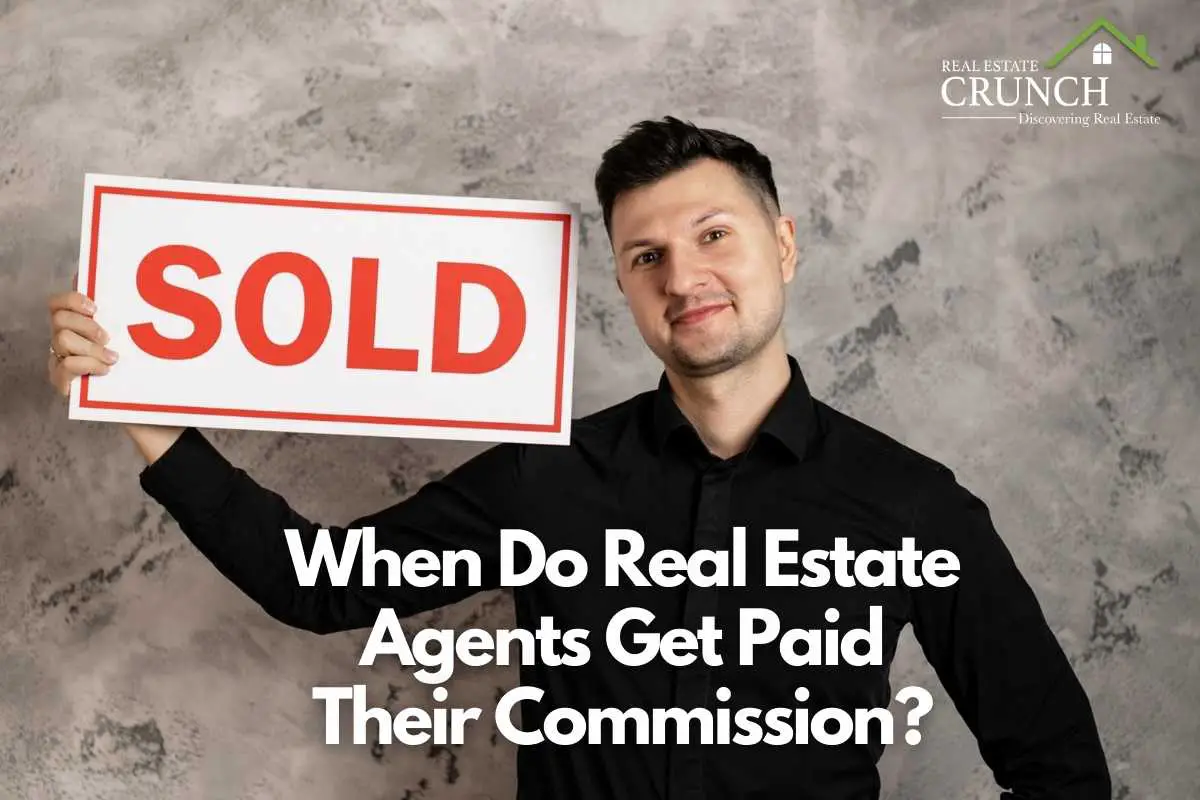 When Do Real Estate Agents Get Paid Their Commission?