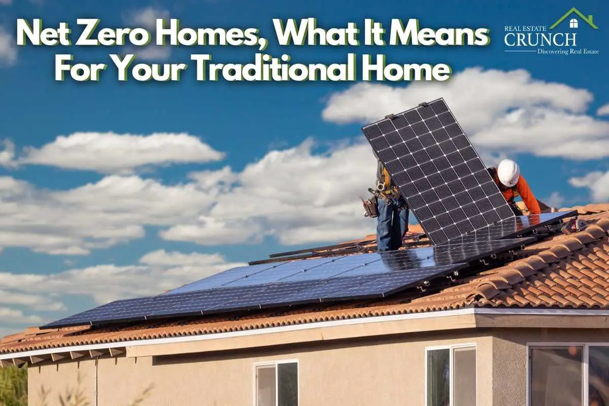 Net Zero Homes, What It Means For Your Traditional Home