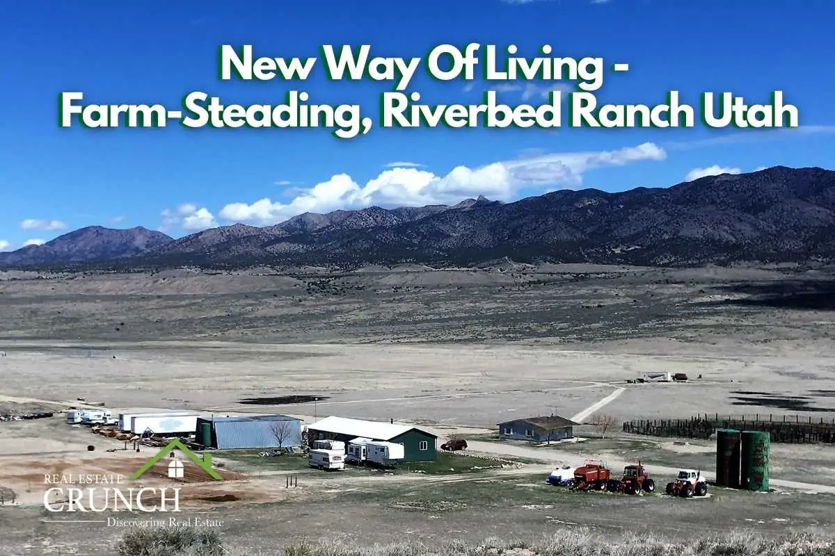 New Way Of Living – Farm-Steading, Riverbed Ranch Utah