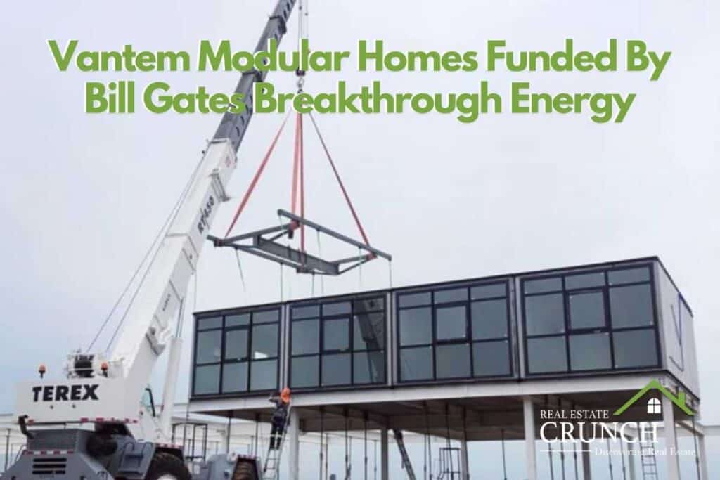 Vantem Modular Homes Fund By Bill Gates Breakthrough Energy Real