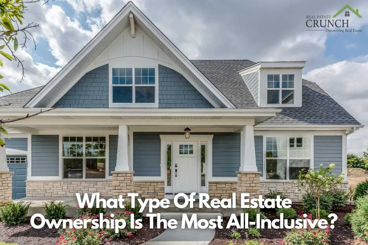 what-type-of-real-estate-ownership-is-the-most-all-inclusive-real