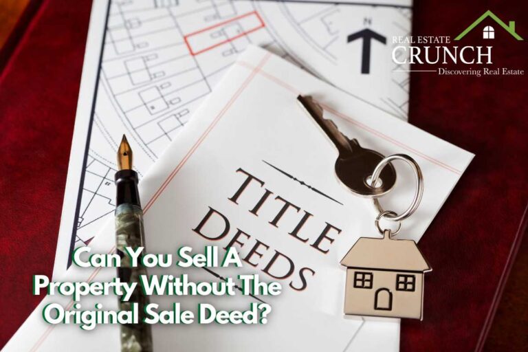Can You Sell A Property Without The Original Sales Deed? Real Estate