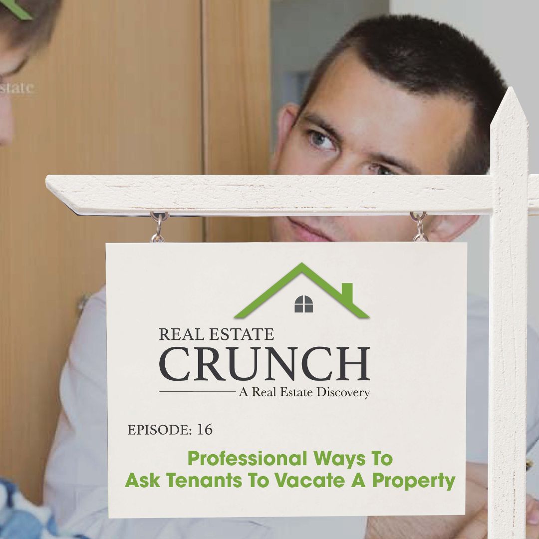Professional Ways To Ask Tenants To Vacate A Property Real Estate Crunch