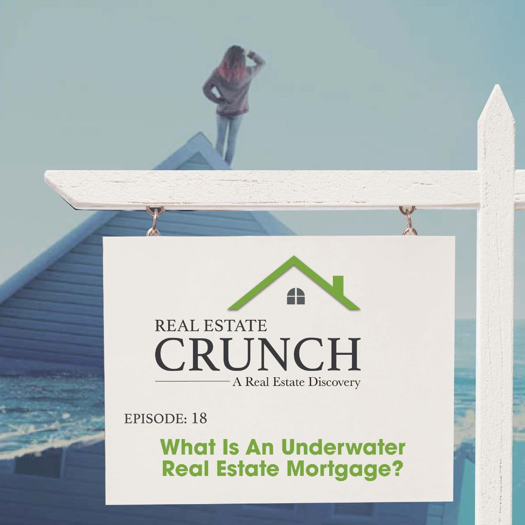 What Is An Underwater Real Estate Mortgage? Real Estate Crunch