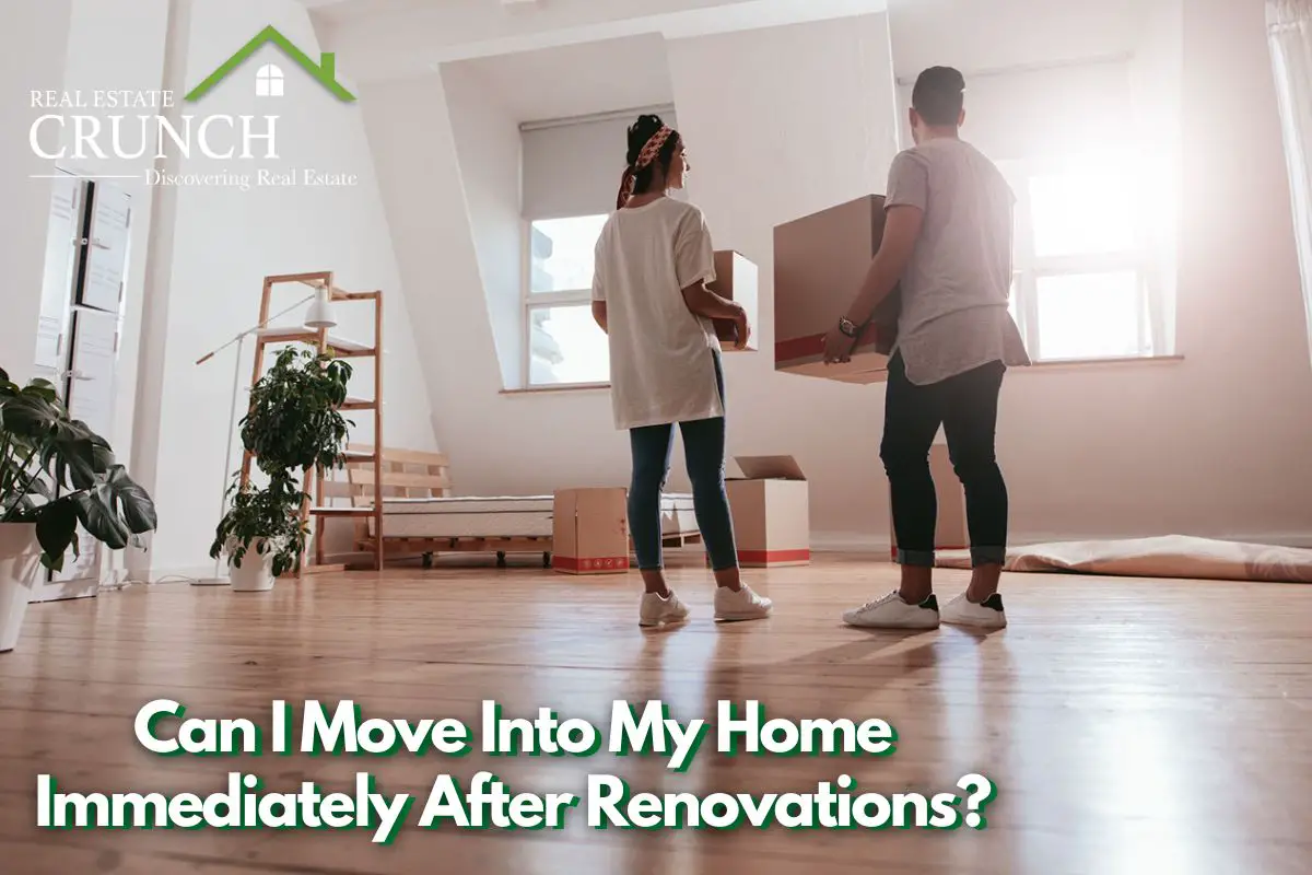 Can I Move Into My Home Immediately After Renovations?