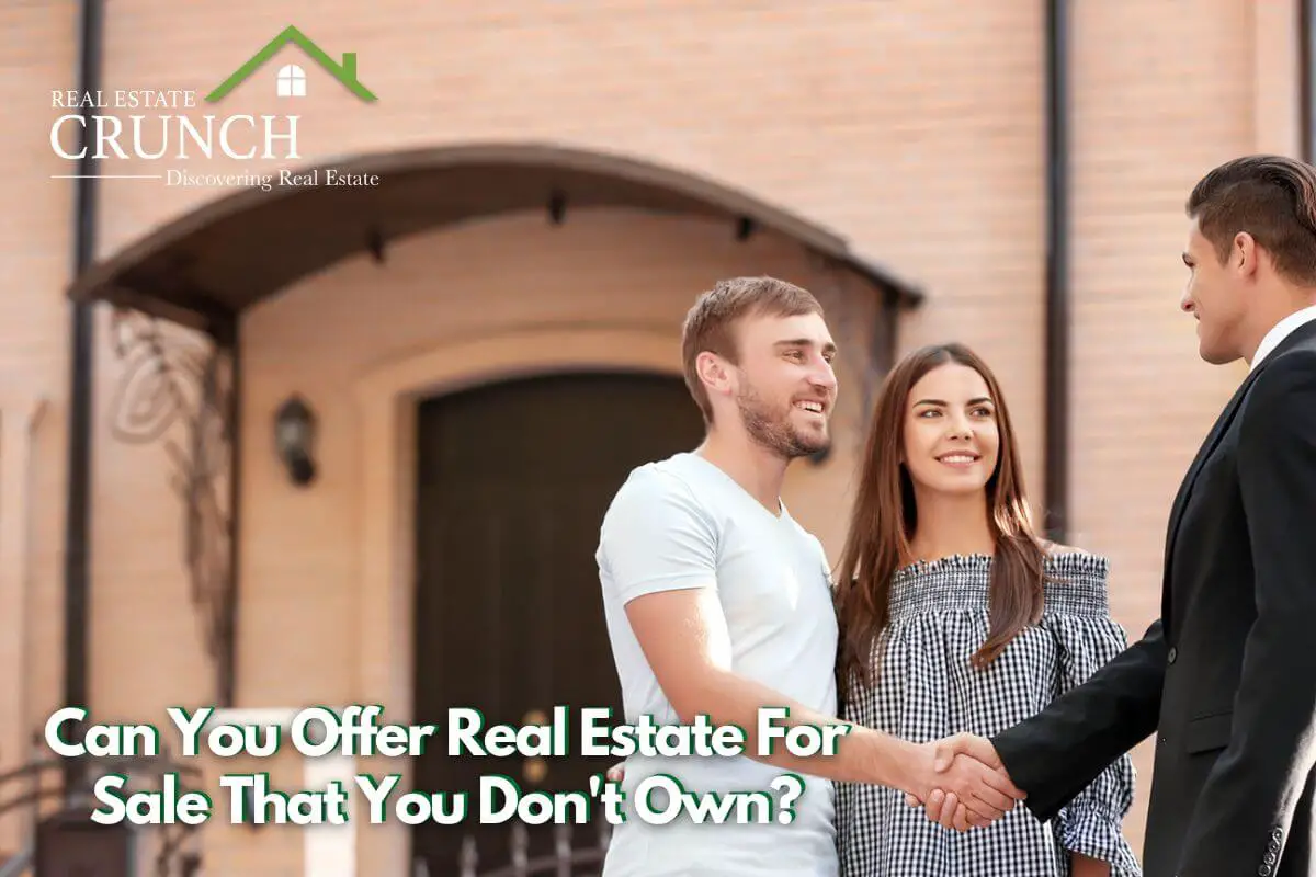 Can You Offer Real Estate For Sale That You Don’t Own?