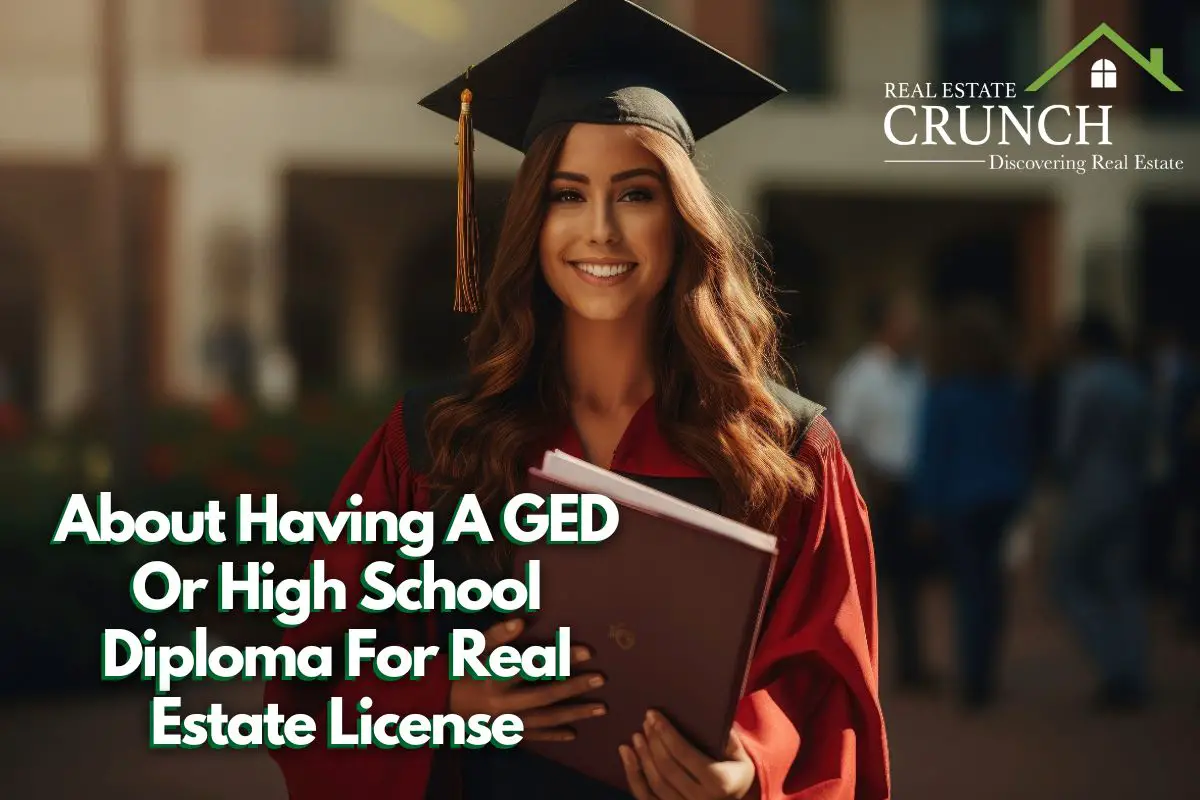 About Having A GED Or High School Diploma For Real Estate License