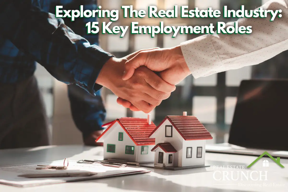 Exploring The Real Estate Industry: 15 Key Employment Roles