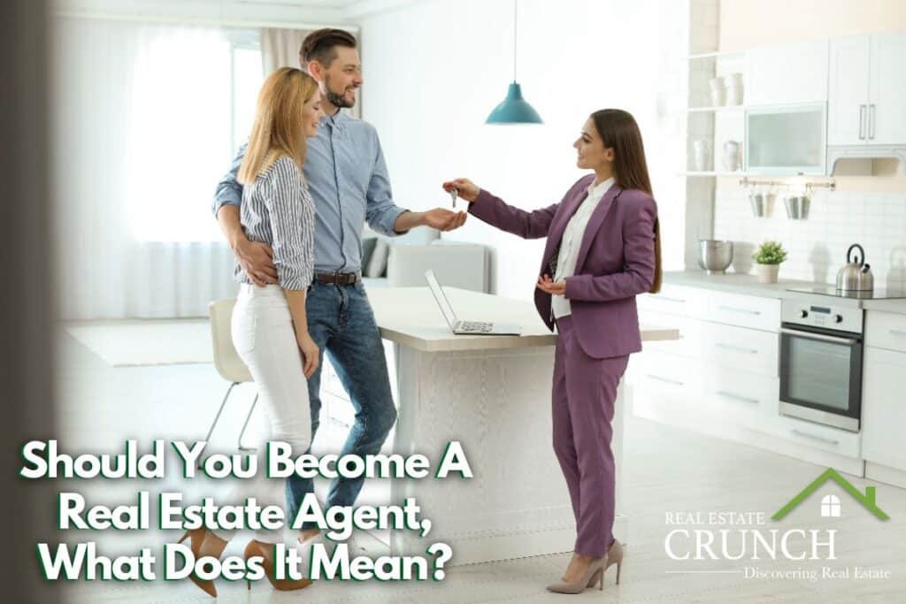Should You A Real Estate Agent, What Does It Mean? Real Estate