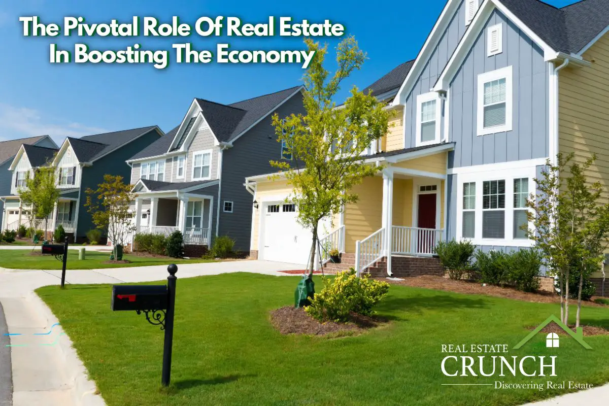 The Pivotal Role Of Real Estate In Boosting The Economy