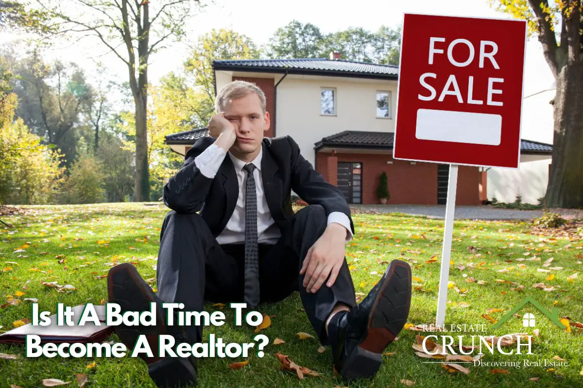 Is It A Bad Time To Become A Realtor?