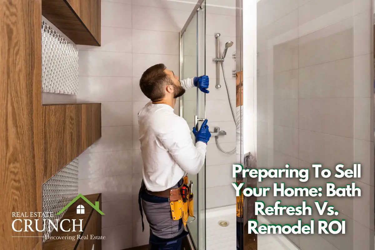 Preparing To Sell Your Home: Bath Refresh Vs. Remodel ROI
