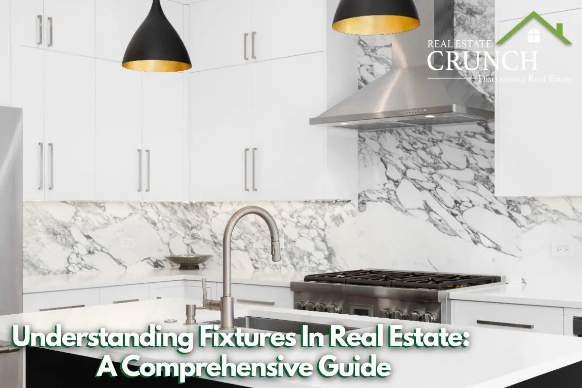 Understanding Fixtures In Real Estate: A Comprehensive Guide