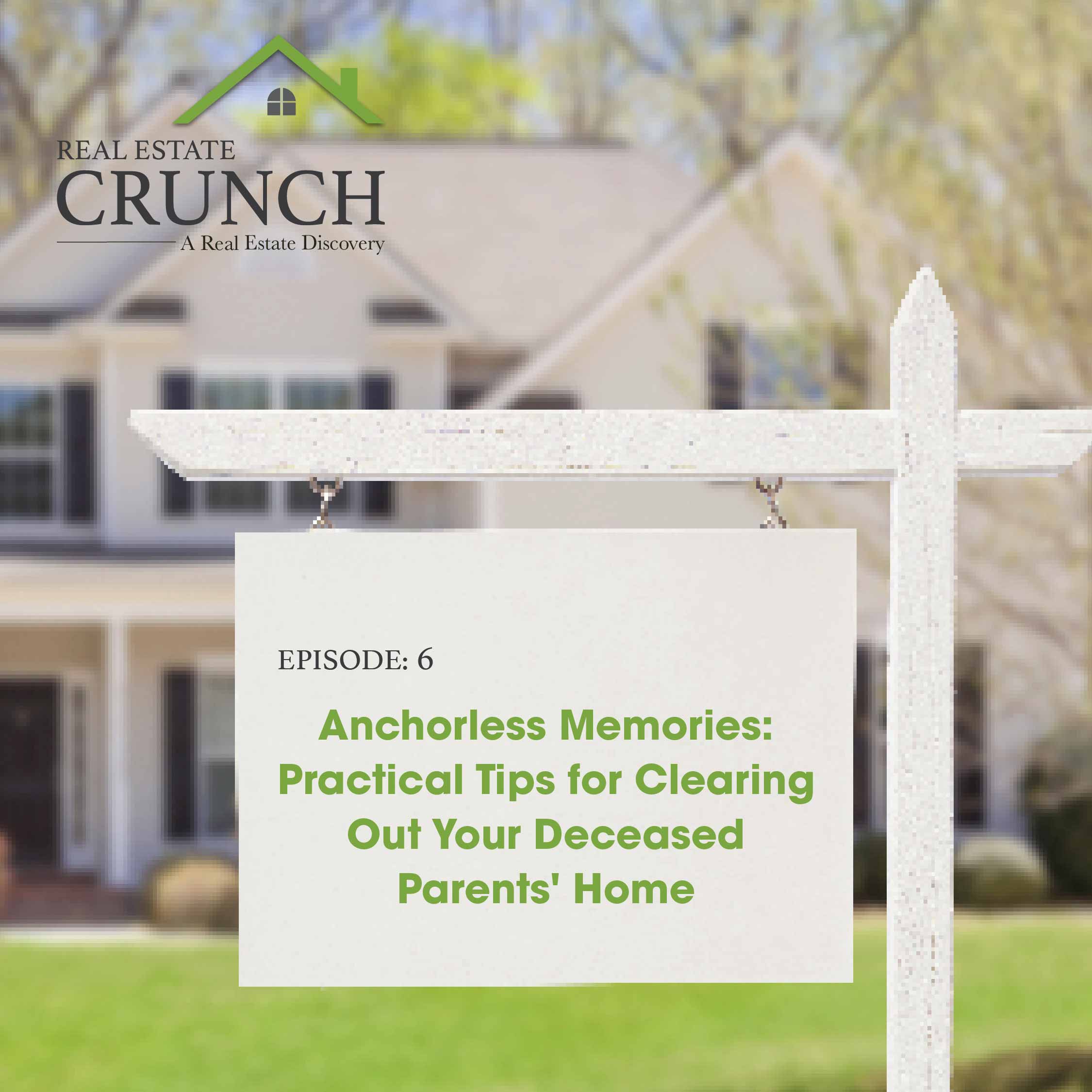 Anchorless Memories: Practical Tips for Clearing Out Your Deceased Parents' Hom