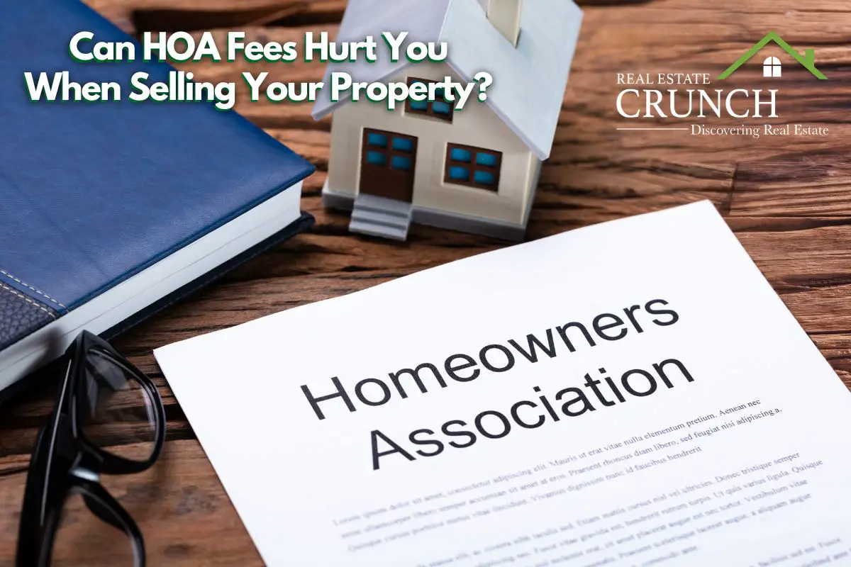 Can HOA Fees Hurt You When Selling Your Property?