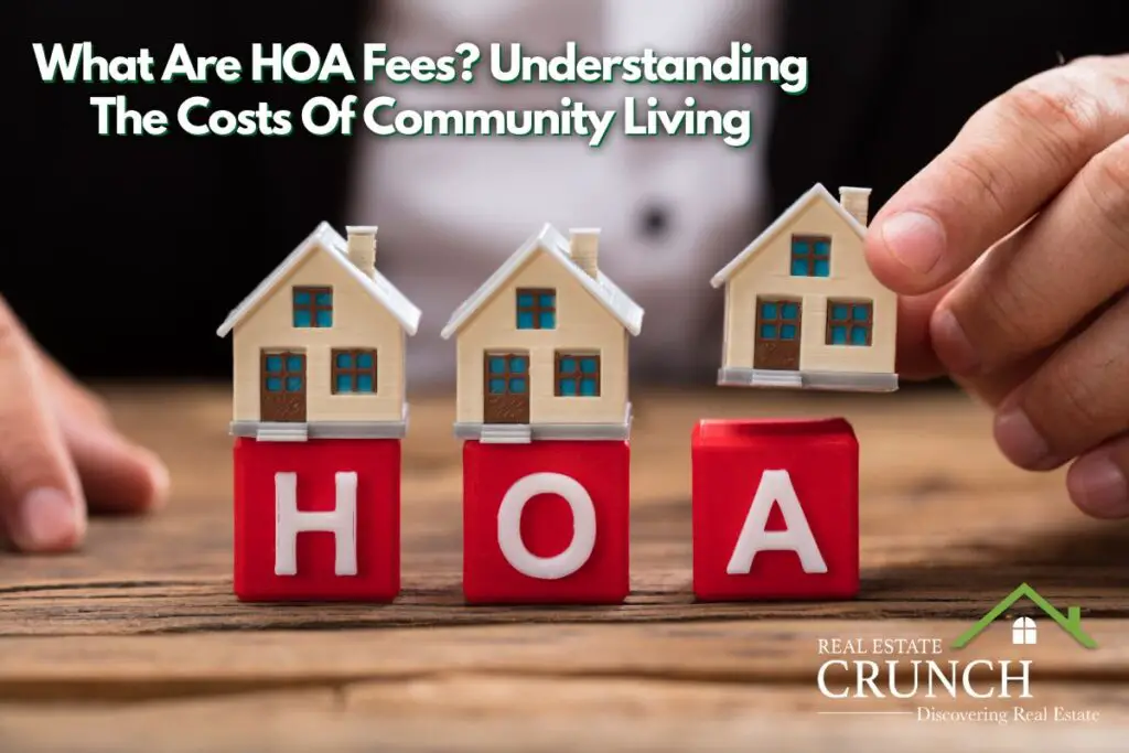 What Are HOA Fees? Understanding The Costs Of Community Living - Real ...