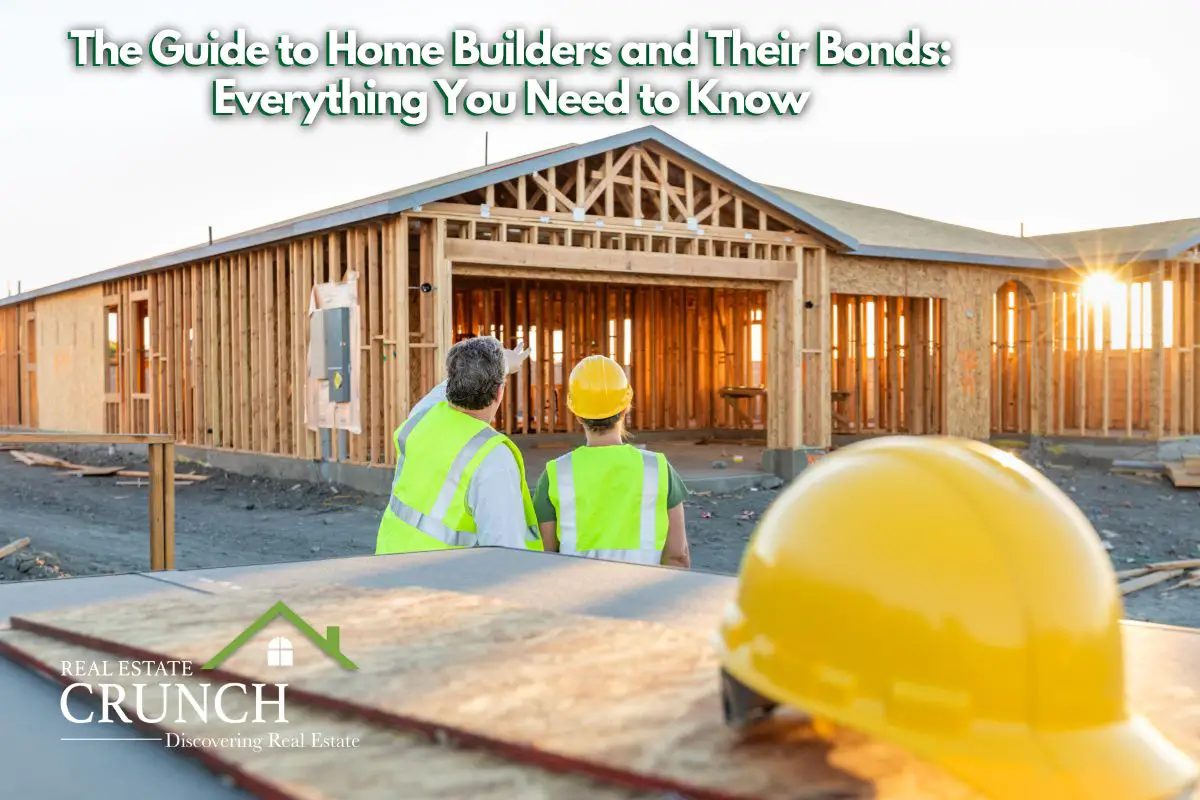 The Guide to Home Builders and Their Bonds: Everything You Need to Know