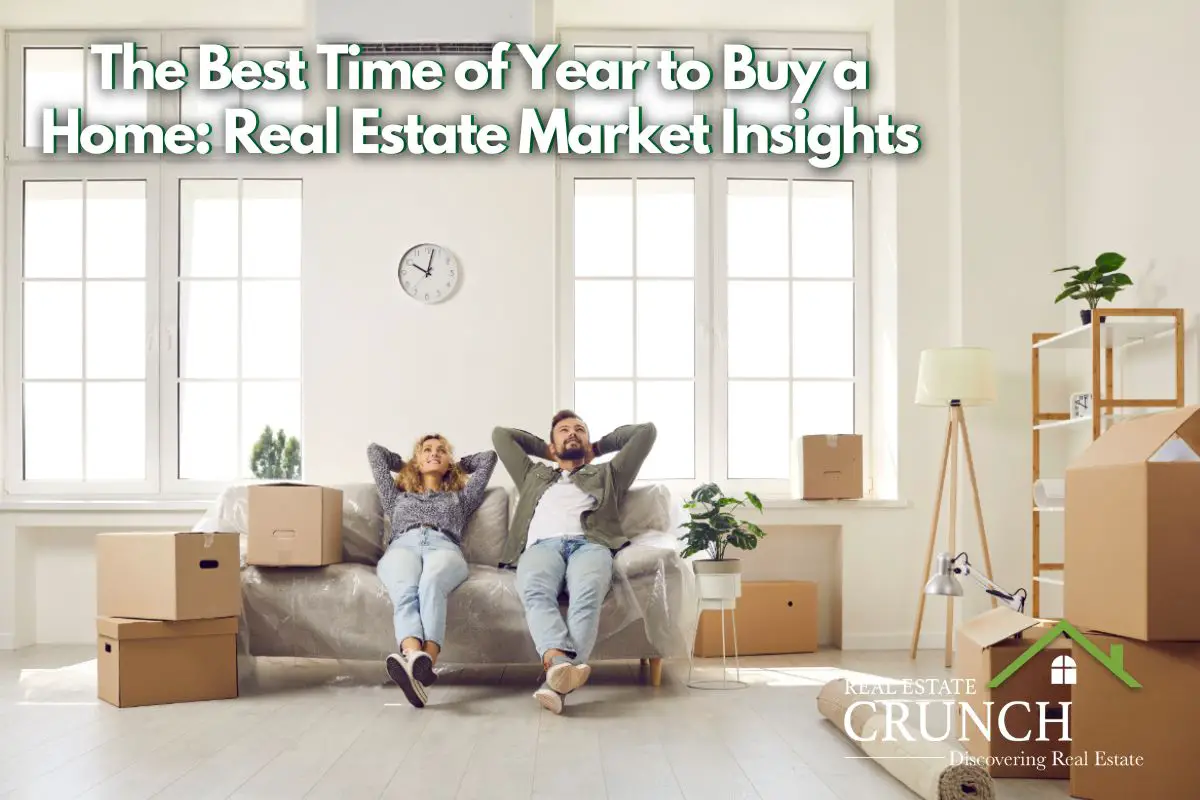 The Best Time of Year to Buy a Home: Real Estate Market Insights