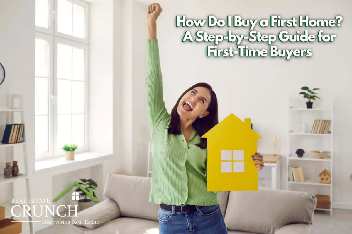 How Do I Buy a First Home? A Step-by-Step Guide for First-Time Buyers