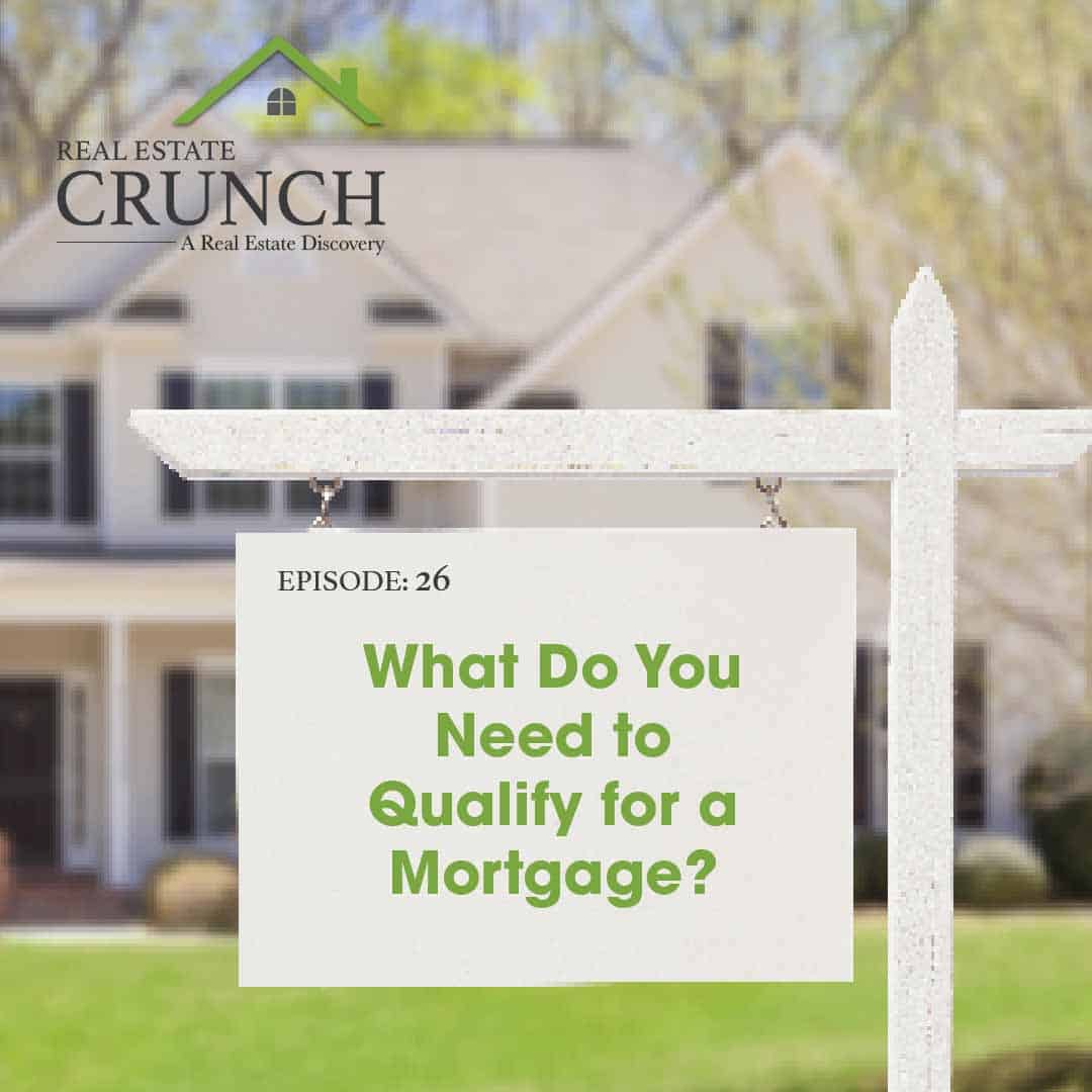What Do You Need to Qualify for a Mortgage?